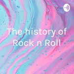 Logo of the podcast The history of Rock n Roll Podcast The history of Rock n Roll