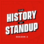 Logo of the podcast The History of Standup Logo of the podcast The History of Standup
