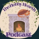 Podcast The Hobby Hearth Podcast