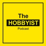 Logo of the podcast The Hobbyist Podcast The Hobbyist