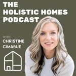 The Holistic Homes Podcast The Holistic Homes Podcast