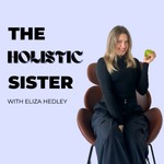 The Holistic Sister Podcast Podcast The Holistic Sister Podcast