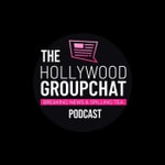 Logo of the podcast The Hollywood Group Chat Podcast Podcast The Hollywood Group Chat Podcast