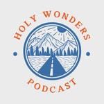 The Holy Wonders Podcast The Holy Wonders Podcast