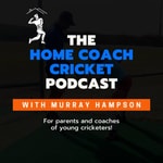 Logo of the podcast The Home Coach Cricket Podcast Podcast The Home Coach Cricket Podcast