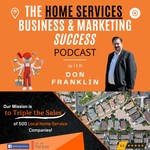 The Home Services Business & Marketing Success Podcast - Interviews, Tips & Strategies for Achieving Optimal Success In your Local Home Services Company Podcast The Home Services Business & Marketing Success Podcast - Interviews, Tips & Strategies for Achieving Optimal Success In your Local Home Services Company