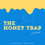 Logo of the podcast The Honey Trap Podcast Podcast The Honey Trap Podcast