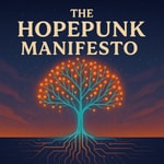 Logo of the podcast The Hopepunk Manifesto Podcast The Hopepunk Manifesto