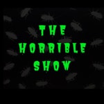 Logo of the podcast The Horrible Show Podcast The Horrible Show