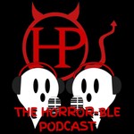 Logo of the podcast The Horror-ble Podcast Podcast The Horror-ble Podcast