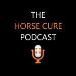 Logo of the podcast The Horse Cure Podcast The Horse Cure