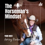 The Horseman's Mindset Podcast The Horseman's Mindset