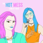 Logo of the podcast The Hot Mess Comedy Hour Podcast The Hot Mess Comedy Hour