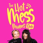 Logo of the podcast The Hot Mess Mums Club Podcast The Hot Mess Mums Club