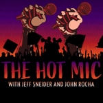 Logo of the podcast The Hot Mic with Jeff Sneider and John Rocha