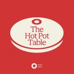Logo of the podcast The Hot Pot Table Podcast The Hot Pot Table
