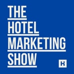 Logo of the podcast The Hotel Marketing Show Podcast The Hotel Marketing Show