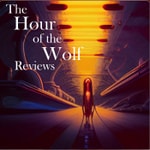 Logo of the podcast The Hour of the Wolf Reviews Podcast The Hour of the Wolf Reviews