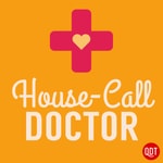 Logo of the podcast The House Call Doctor's Quick and Dirty Tips for Taking Charge of Your Health Podcast The House Call Doctor's Quick and Dirty Tips for Taking Charge of Your Health