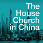 Logo of the podcast The House Church in China Podcast The House Church in China