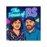Logo of the podcast The House of BS Podcast The House of BS