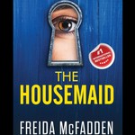 Logo of the podcast The Housemaid by Freida Mcfadden, Book Summary, Podcast, English Podcast The Housemaid by Freida Mcfadden, Book Summary, Podcast, English