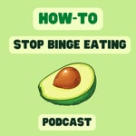 Logo of the podcast The How to Stop Binge Eating Podcast Podcast The How to Stop Binge Eating Podcast