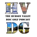 Logo of the podcast The Hudson Valley Disc Golf Podcast Podcast The Hudson Valley Disc Golf Podcast