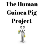 The Human Guinea Pig Project The Human Guinea Pig Project