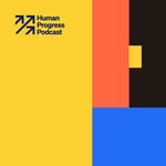 Logo of the podcast The Human Progress Podcast Logo of the podcast The Human Progress Podcast