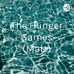 Logo of the podcast The Hunger Games (Matt) Podcast The Hunger Games (Matt)