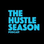 Logo of the podcast The Hustle Season Podcast Podcast The Hustle Season Podcast