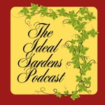 Logo of the podcast The Ideal Gardens Podcast Podcast The Ideal Gardens Podcast