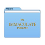 Logo of the podcast The Immaculate Archive Podcast The Immaculate Archive