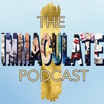 Logo of the podcast The Immaculate Podcast Podcast The Immaculate Podcast