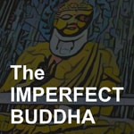 Logo of the podcast The Imperfect Buddha Podcast Logo of the podcast The Imperfect Buddha Podcast