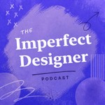 Logo of the podcast The Imperfect Designer Podcast Podcast The Imperfect Designer Podcast