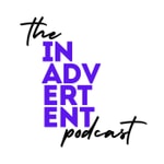 Logo of the podcast The Inadvertent Podcast Podcast The Inadvertent Podcast