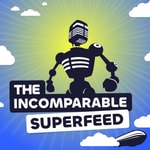Logo of the podcast The Incomparable Superfeed Podcast The Incomparable Superfeed