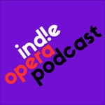 Logo of the podcast The Indie Opera Podcast Podcast The Indie Opera Podcast