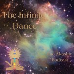 The Infinite Dance- The Akashic Podcast Podcast The Infinite Dance- The Akashic Podcast