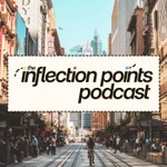 The Inflection Points Podcast Podcast The Inflection Points Podcast