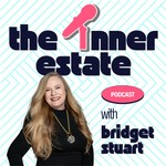 The INNER Estate with Bridget Ann Stuart Podcast The INNER Estate with Bridget Ann Stuart