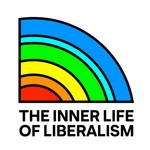 The Inner Life of Liberalism Podcast The Inner Life of Liberalism