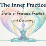 Podcast The Inner Practice-Stories of Healing from the Yoga mat into Life