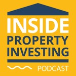 The Inside Property Investing Podcast | Inspiration and advice from a decade investing in UK real estate Podcast The Inside Property Investing Podcast | Inspiration and advice from a decade investing in UK real estate