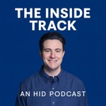 Logo of the podcast The Inside Track - An HID Podcast Podcast The Inside Track - An HID Podcast