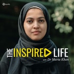 Logo of the podcast The Inspired Life with Dr Maria Khan Podcast The Inspired Life with Dr Maria Khan