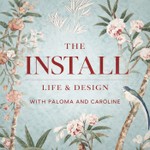 Logo of the podcast The Install: Life & Design with Paloma and Caroline Podcast The Install: Life & Design with Paloma and Caroline
