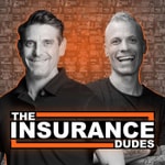Logo of the podcast The Insurance Dudes Logo of the podcast The Insurance Dudes